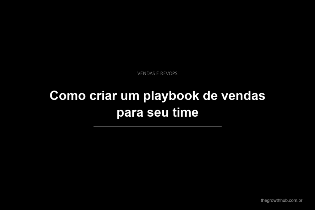 Como criar um playbook de vendas para seu time