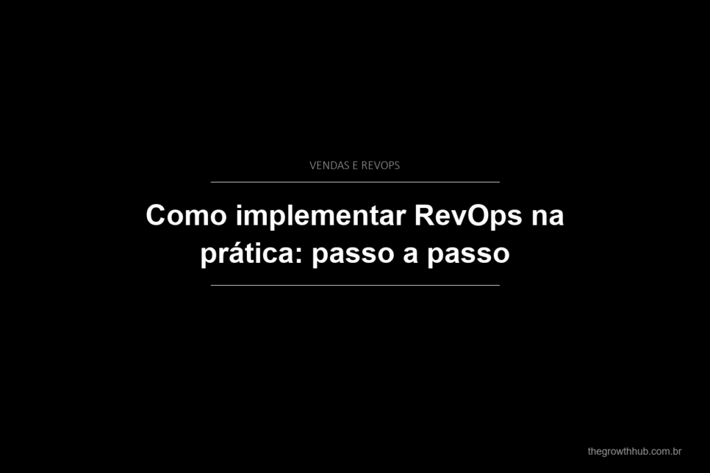 Como implementar RevOps na prática: passo a passo